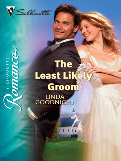 Title details for The Least Likely Groom by Linda Goodnight - Available